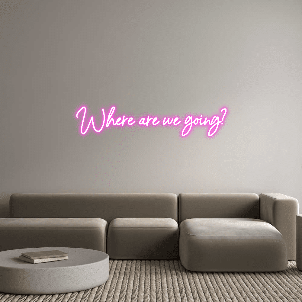 Custom Neon Sign Online Editor Vart är vi på väg... - Planet Neon